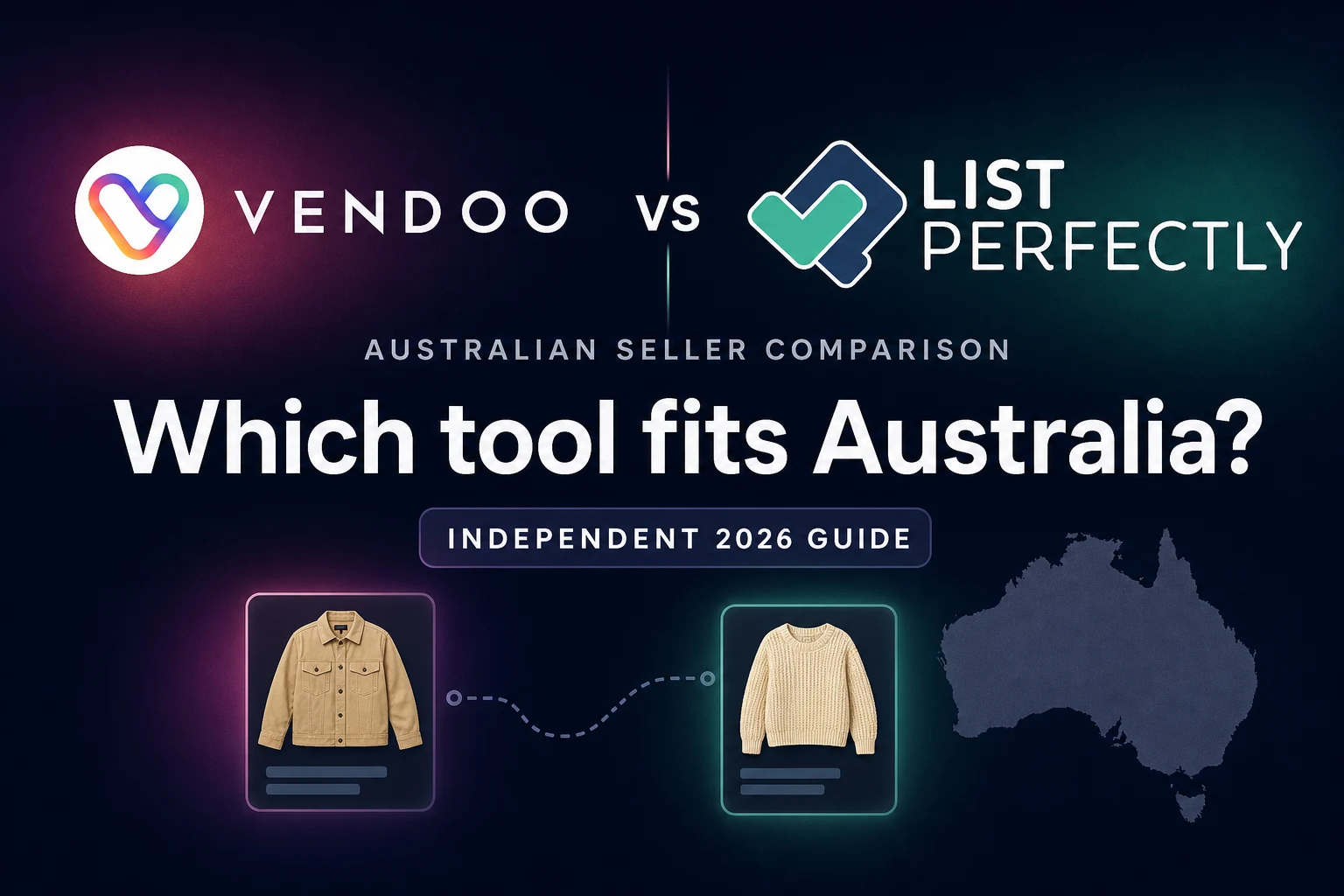 Vendoo and List Perfectly compared for Australian online resellers, with an Australia map and clothing listing cards.